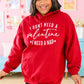 I Don't Need A Valentine Hoodie 1/17/2023